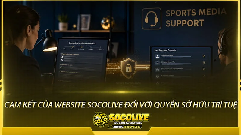 Cam kết của website Socolivetv đối với quyền sở hữu trí tuệ Cam kết của website Socolivetv đối với quyền sở hữu trí tuệ