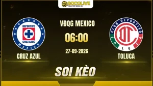 Các chuyên gia Socolive soi kèo Cruz Azul vs Toluca trước giờ bóng lăn