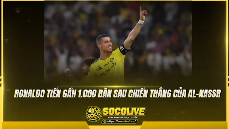 Ronaldo tiến gần 1.000 bàn, lên tiếng sau trận thắng 3-0