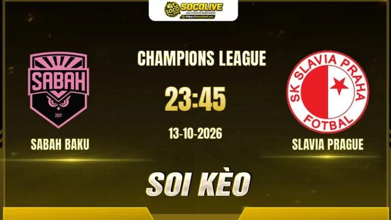 Soi kèo Sabah Baku vs Slavia Prague, 23h45 ngày 13/10